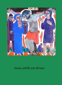 Jesus stirbt am Kreuz